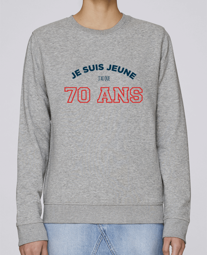 Sweatshirt Je suis jeune je n'ai que 70 ans - Anniversaire par tunetoo