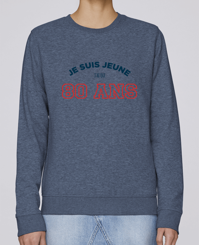 Sweatshirt Je suis jeune je n'ai que 80 ans - Anniversaire par tunetoo