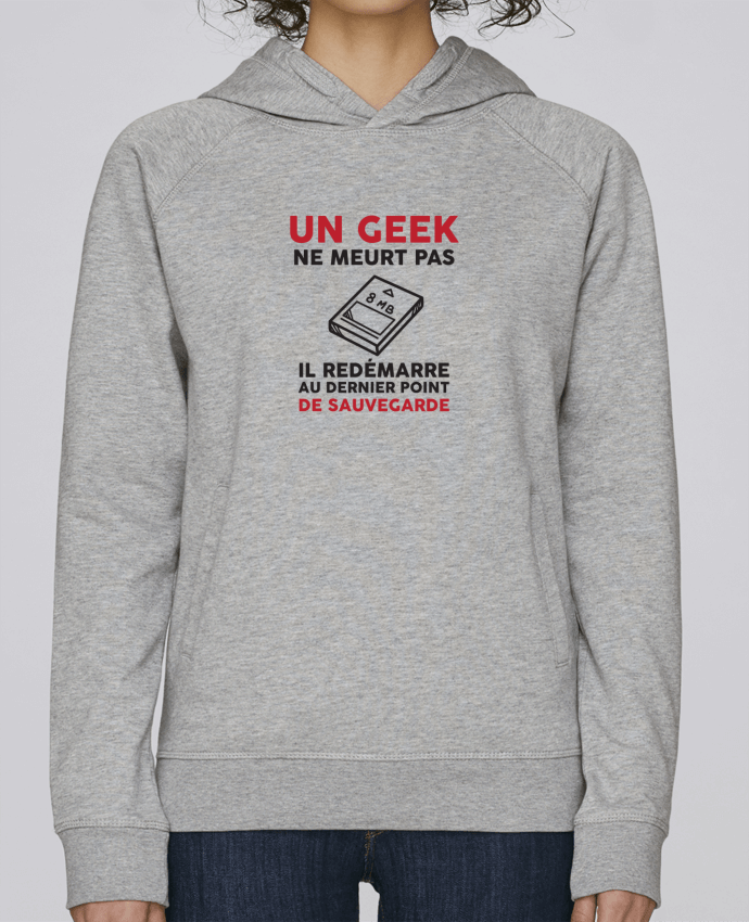 Sweat capuche femme Un geek ne meurt pas par tunetoo