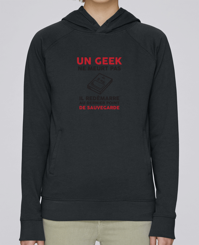 Sweat capuche femme Un geek ne meurt pas par tunetoo