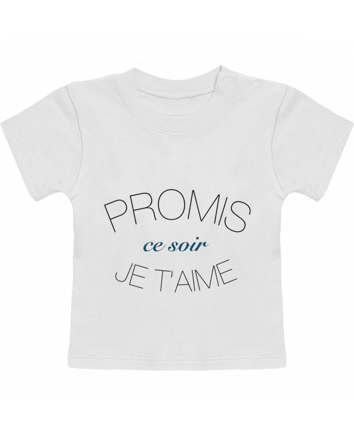 T-Shirt Baby Short Sleeve Ce soir, Je t'aime manches courtes du designer Promis
