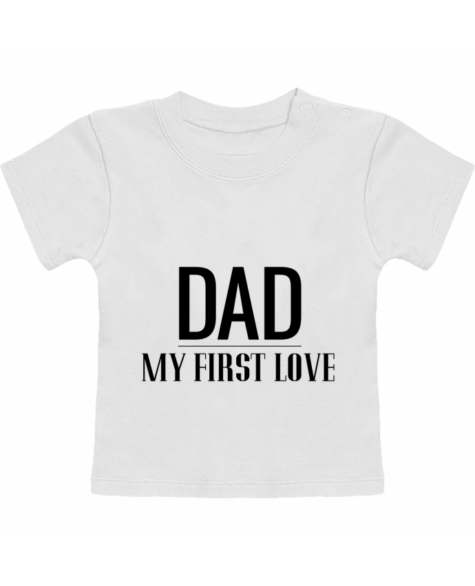 Camiseta Bebé Manga Corta Dad my first love manches courtes du designer tunetoo