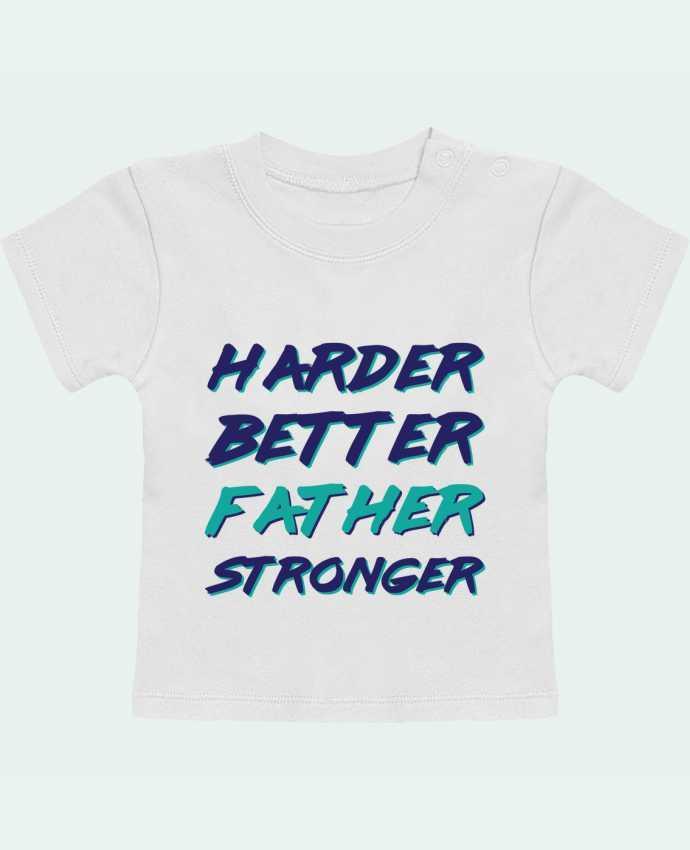 T-Shirt Baby Short Sleeve Harder Better Father Stronger manches courtes du designer tunetoo