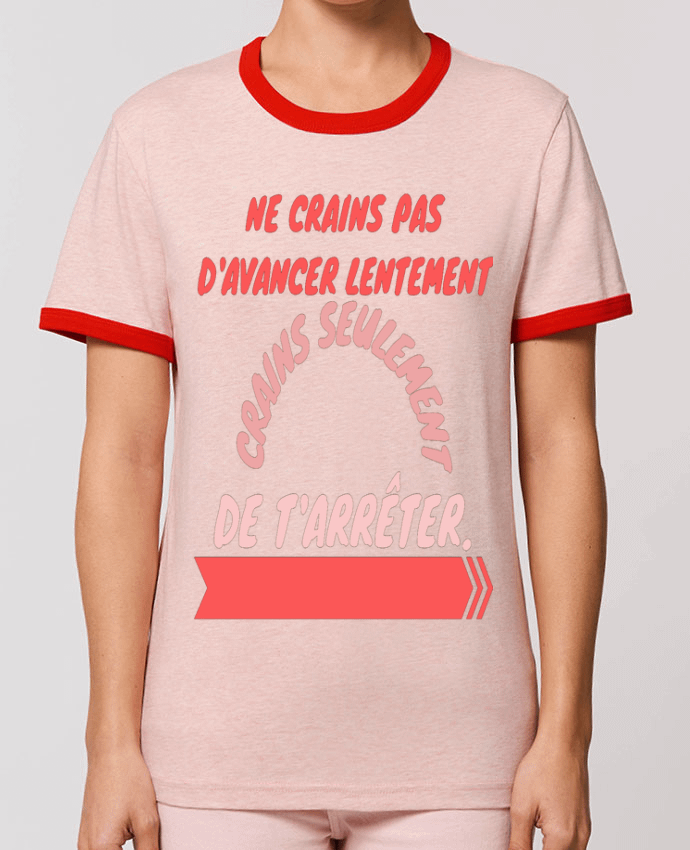 T-shirt ne crains pas d'avancer lentement, crains seulement de t'arreter. par Original design shop