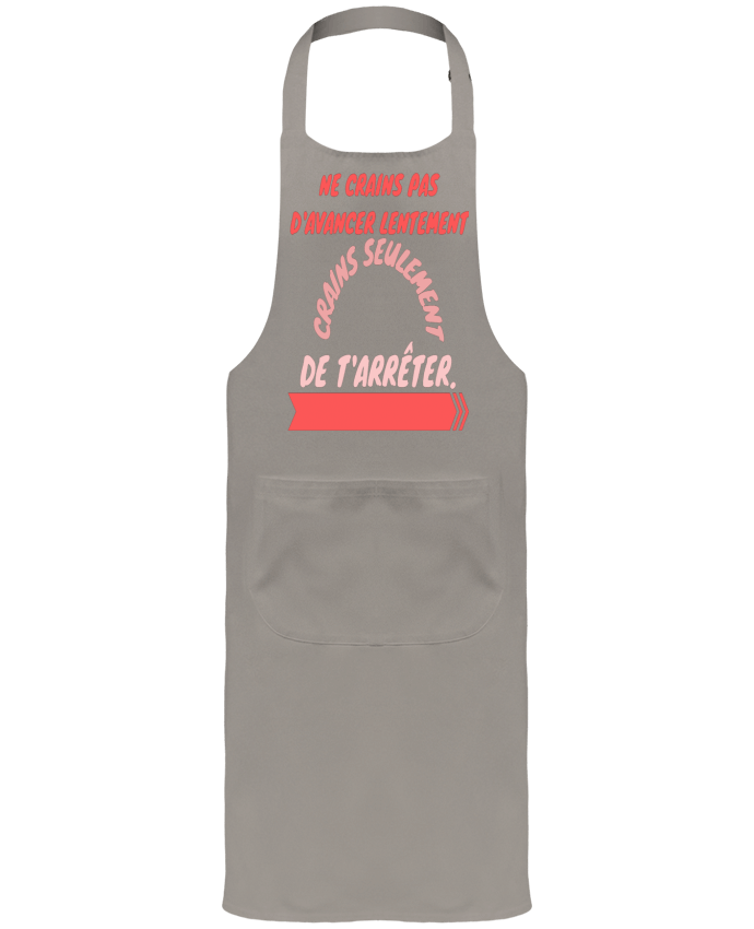 Tablier avec poches ne crains pas d'avancer lentement, crains seulement de t'arreter. par Original