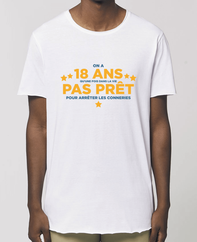 Tee-shirt Homme On a 18 ans qu'une fois dans la vie - Anniversaire Par  tunetoo