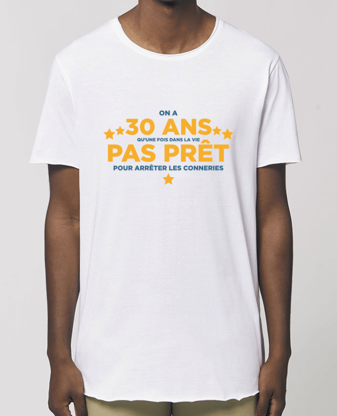 Tee-shirt Homme On a 30 ans qu'une fois dans la vie - Anniversaire Par  tunetoo