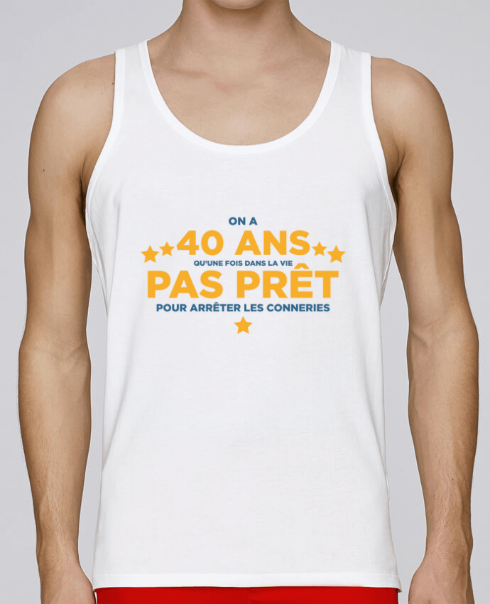 Tank Top Men Stanley Runs Organic cotton On a 40 ans qu'une fois dans la vie - Anniversaire by tunetoo 100% coton bio