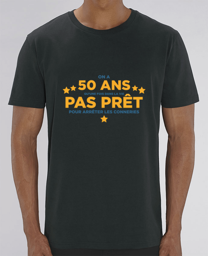 T-Shirt On a 50 ans qu'une fois dans la vie - Anniversaire par tunetoo