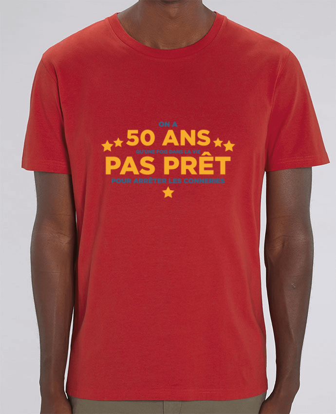 T-Shirt On a 50 ans qu'une fois dans la vie - Anniversaire by tunetoo