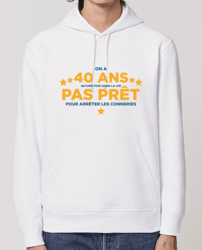 Hoodie On a 40 ans qu'une fois dans la vie - Anniversaire Par tunetoo