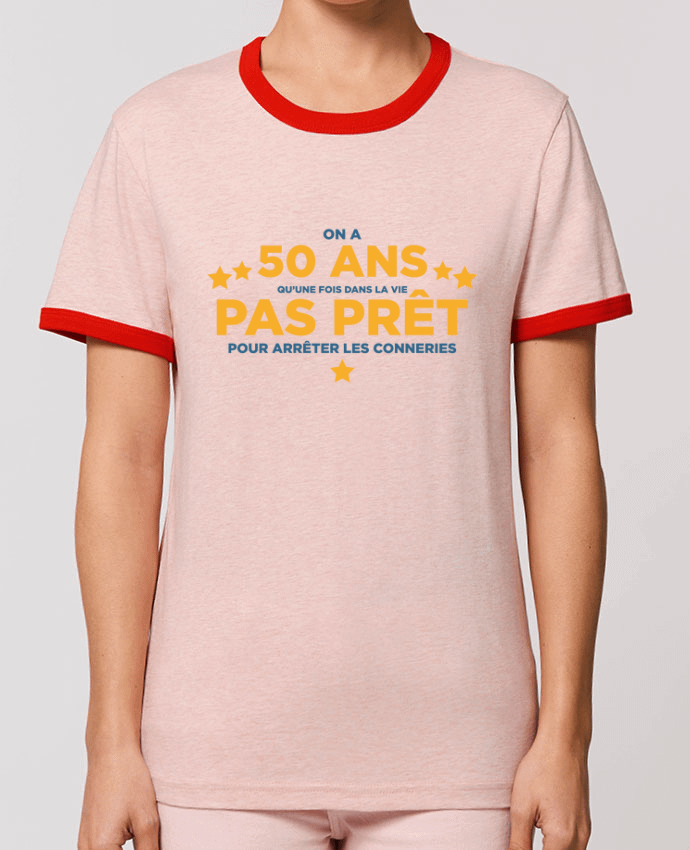 T-Shirt Contrasté Unisexe Stanley RINGER On a 50 ans qu'une fois dans la vie - Anniversaire by tunetoo
