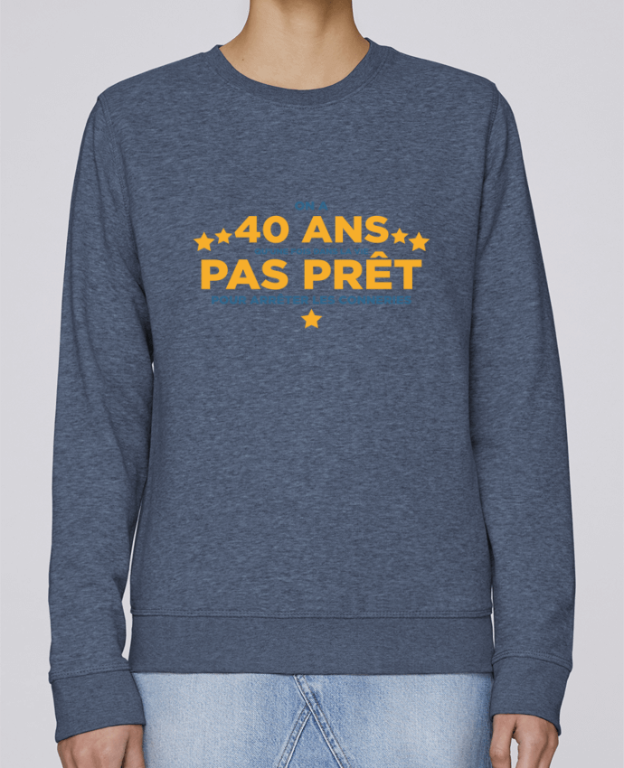 Unisex Sweatshirt Crewneck Medium Fit Rise On a 40 ans qu'une fois dans la vie - Anniversaire by tunetoo