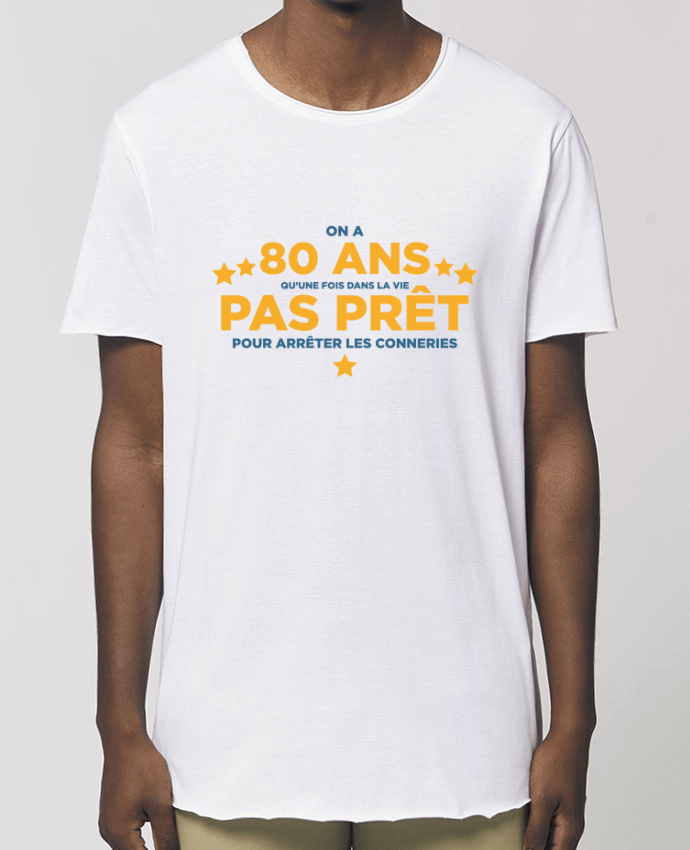 Tee-shirt Homme On a 80 ans qu'une fois dans la vie - Anniversaire Par  tunetoo