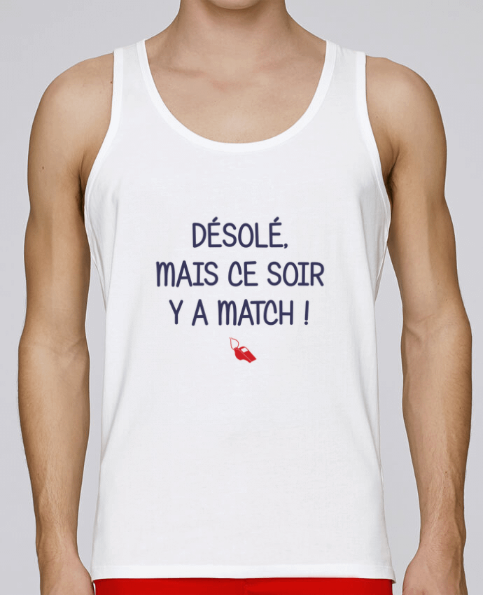 Débardeur homme Désolé mais ce soir y a match par tunetoo 100% coton bio