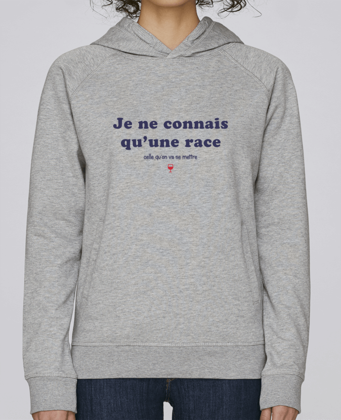 Sweat capuche femme Je connais qu'une race, celle qu'on va se mettre par tunetoo