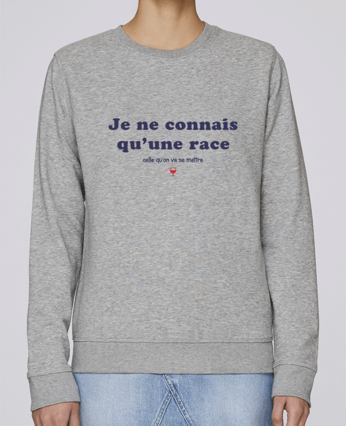 Sweatshirt Je connais qu'une race, celle qu'on va se mettre par tunetoo