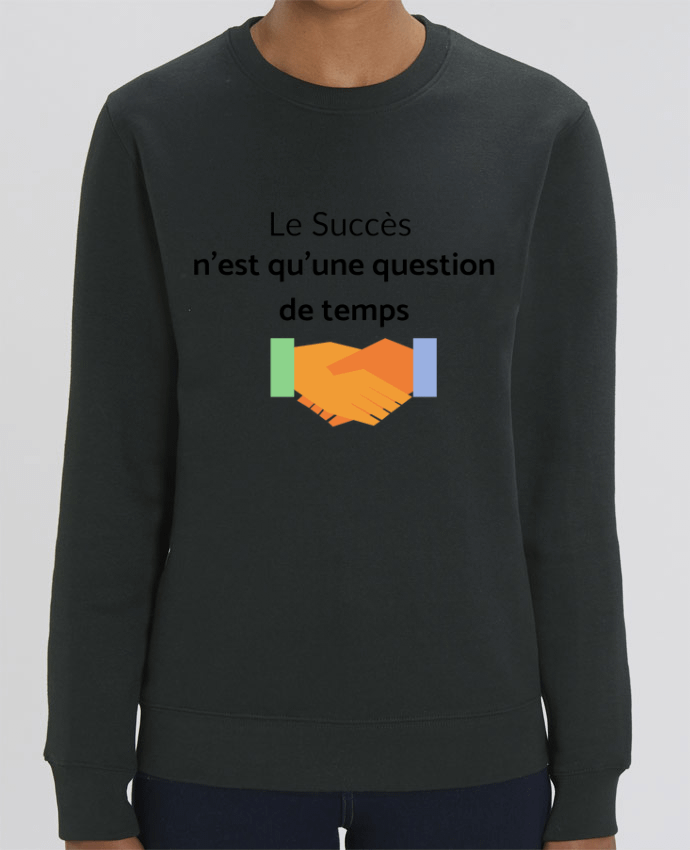 Sweat-shirt Le succès n'est qu'une question de temps Par frenchydesign