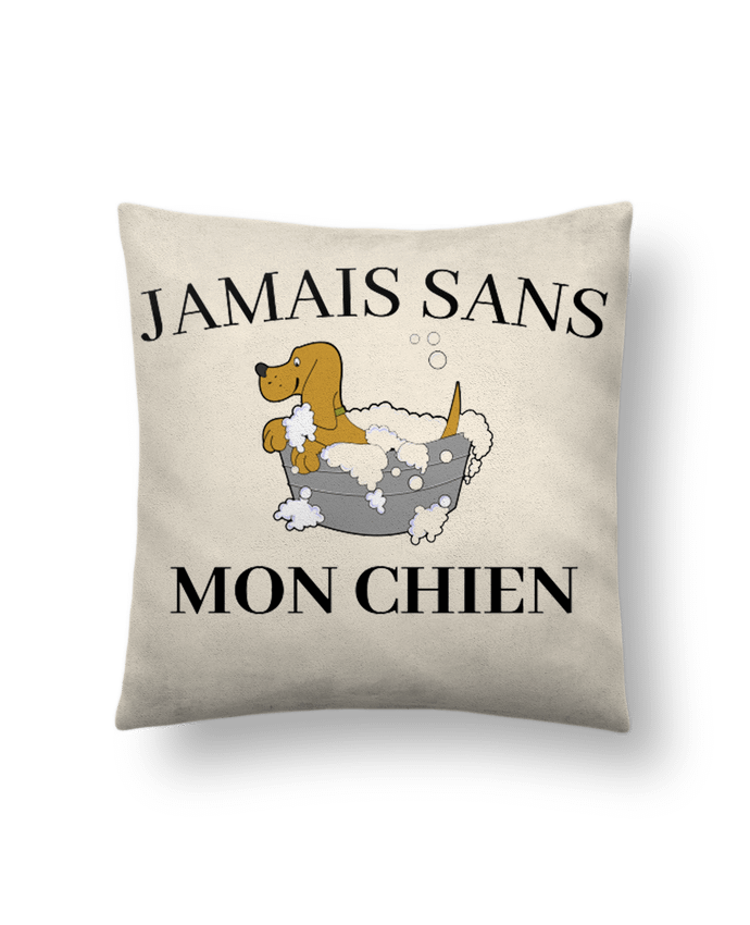 Coussin suédine Jamais sans mon chien par frenchydesign