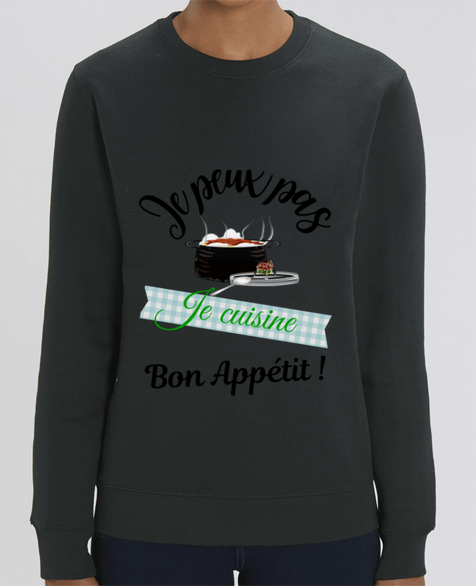 Sweat-shirt je peux pas, je cuisine, bon appétit ! Par Fridaé