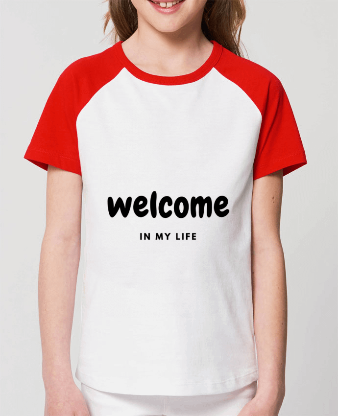 Tee-shirt Enfant Welcome in my life Par CustomDesign