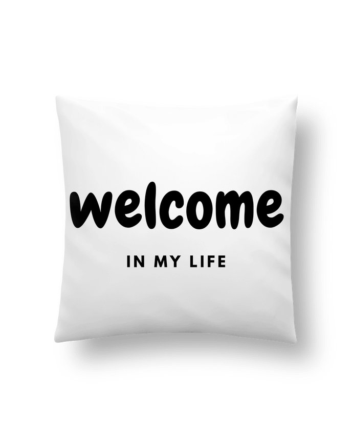 Coussin Welcome in my life par CustomDesign