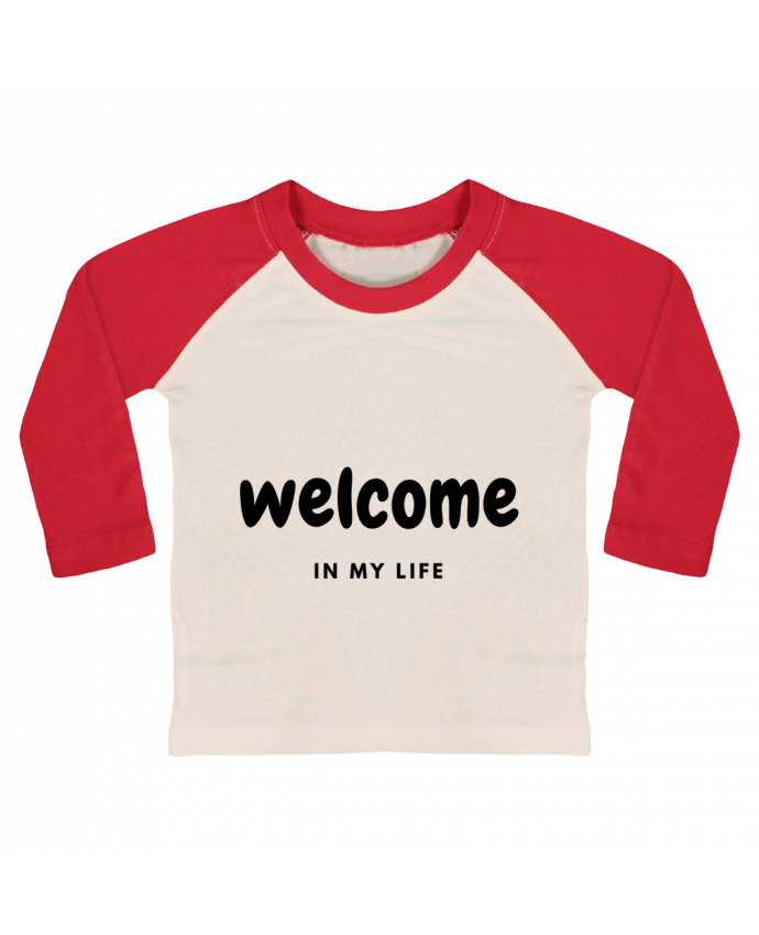 Tee-shirt Bébé Baseball ML Welcome in my life par CustomDesign