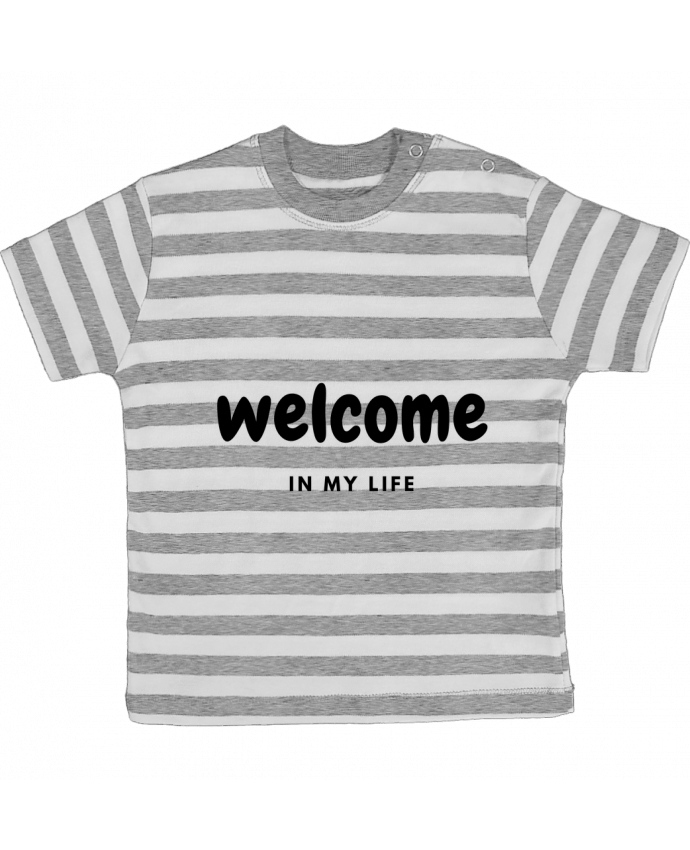 Tee-shirt bébé à rayures Welcome in my life par CustomDesign