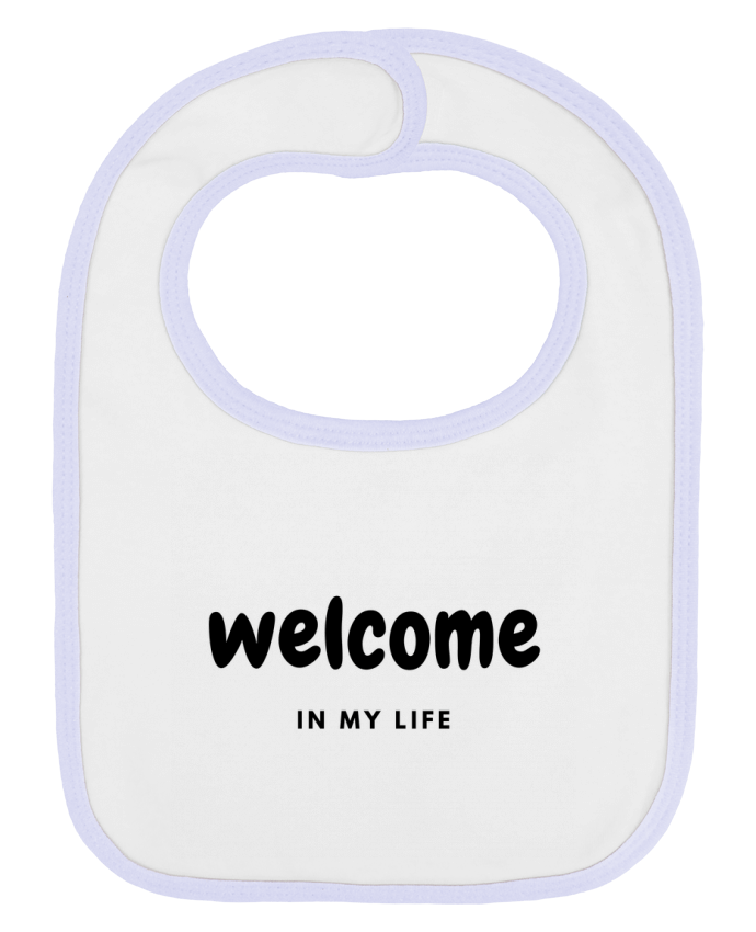 Bavoir bébé uni Welcome in my life par CustomDesign