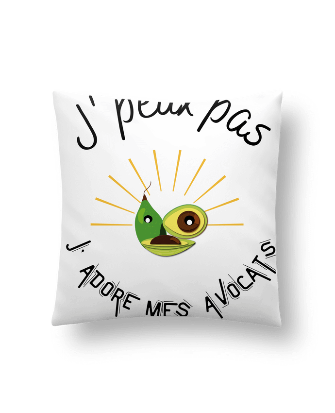 Coussin Je peux pas, avocats, j' adore mes avocats. par Fridaé