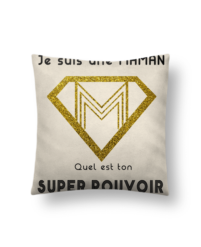 Coussin suédine Je suis une super maman quel est ton super pouvoir par A.L.I.