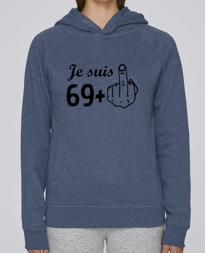 Sweat capuche femme Je suis 69+ par tunetoo