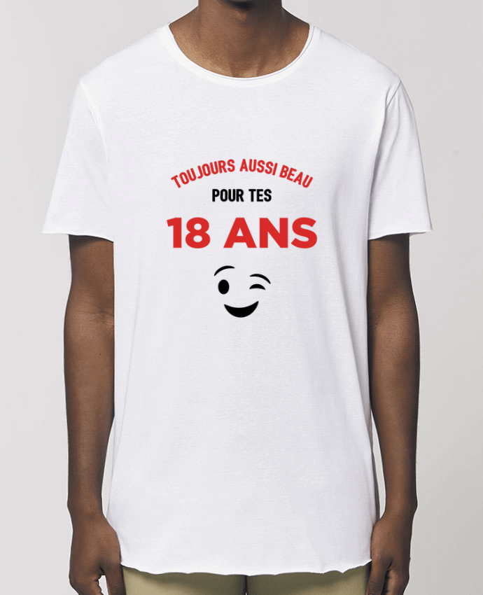 Tee-shirt Homme Toujours aussi beau pour tes 18 ans Par  tunetoo