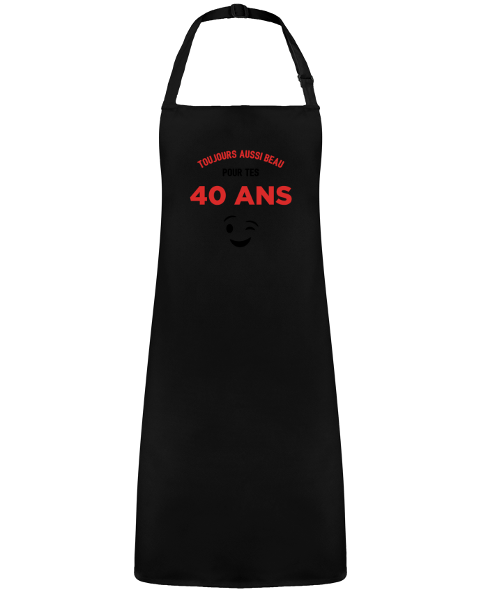 Tablier Toujours aussi beau pour tes 40 ans par  tunetoo
