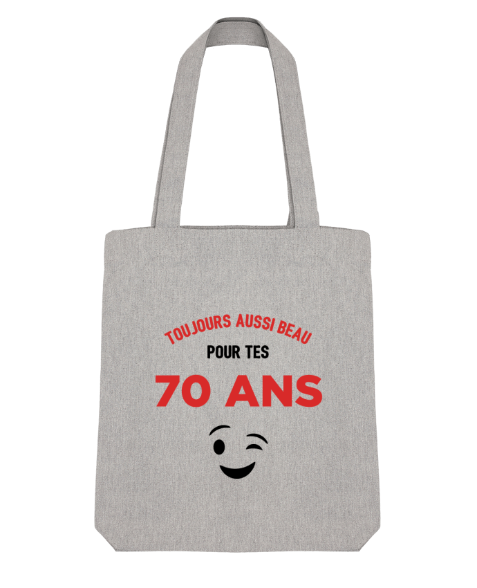 Tote Bag Stanley Stella Toujours aussi beau pour tes 70 ans par tunetoo 