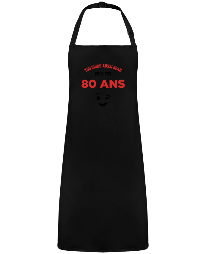 Tablier Toujours aussi beau pour tes 80 ans par  tunetoo