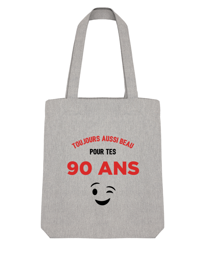 Tote Bag Stanley Stella Toujours aussi beau pour tes 90 ans par tunetoo 