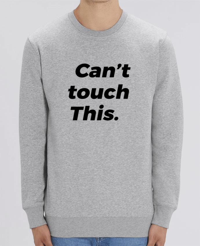 Sweat-shirt can\'t touch this. Par tunetoo
