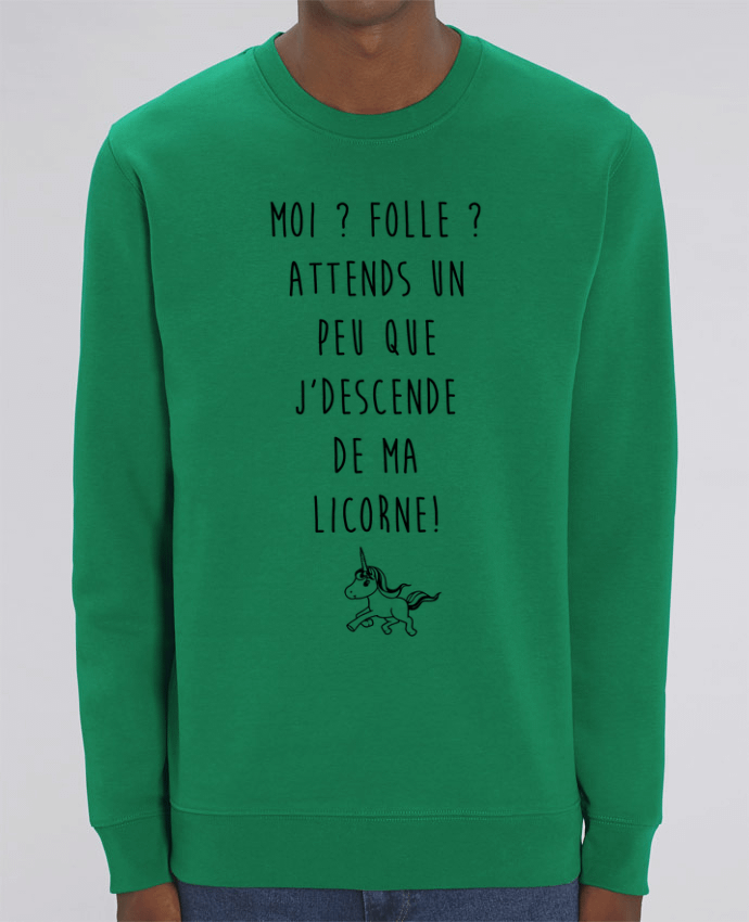 Sweat Col Rond Unisexe 350gr Stanley CHANGER Moi ? Folle ? Par La boutique de Laura