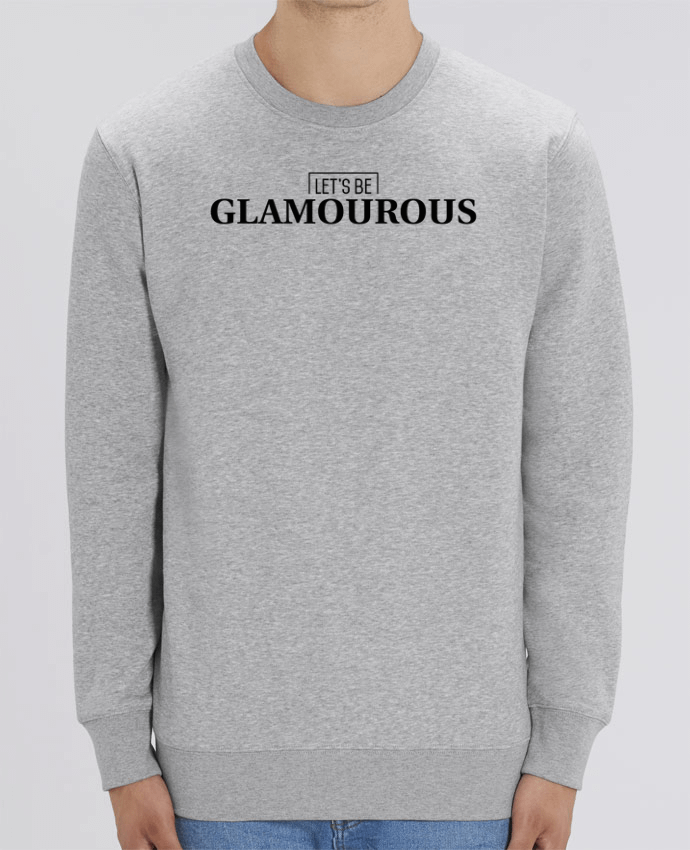 Unisex Crew Neck Sweatshirt 350G/M² Changer Let's be GLAMOUROUS Par tunetoo