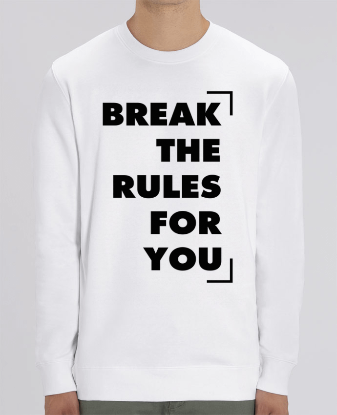Sweat-shirt Break the rules for you Par tunetoo