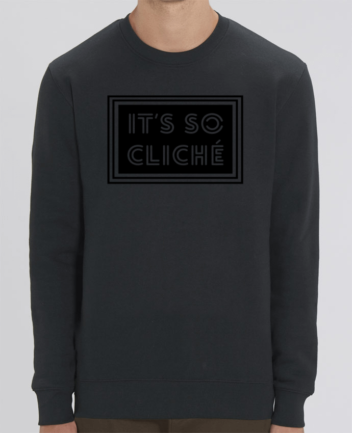 Sweat-shirt It's so cliché Par tunetoo