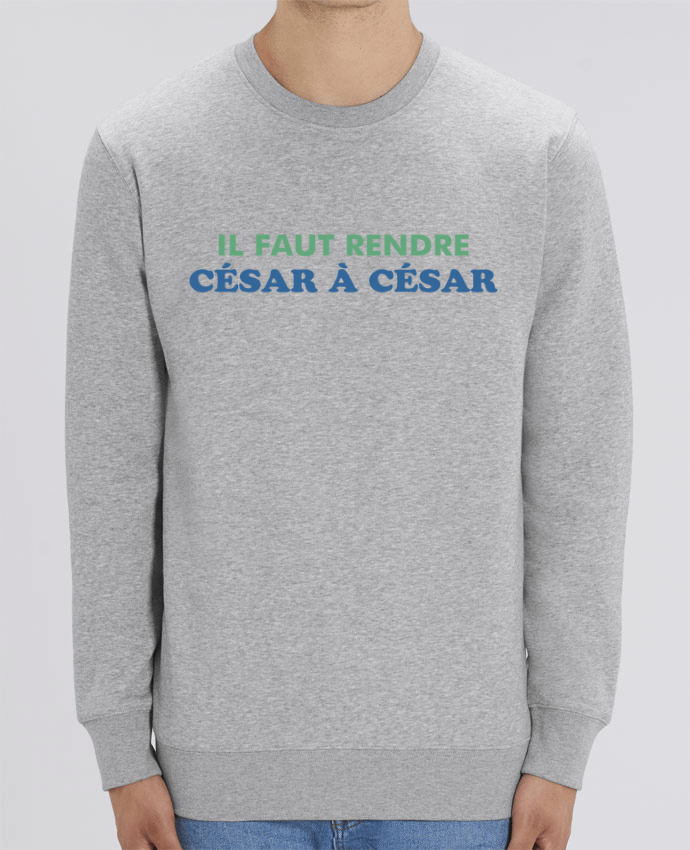 Sudadera Cuello Redondo Unisex 350gr Stanley CHANGER Il faut rendre César à César Par tunetoo