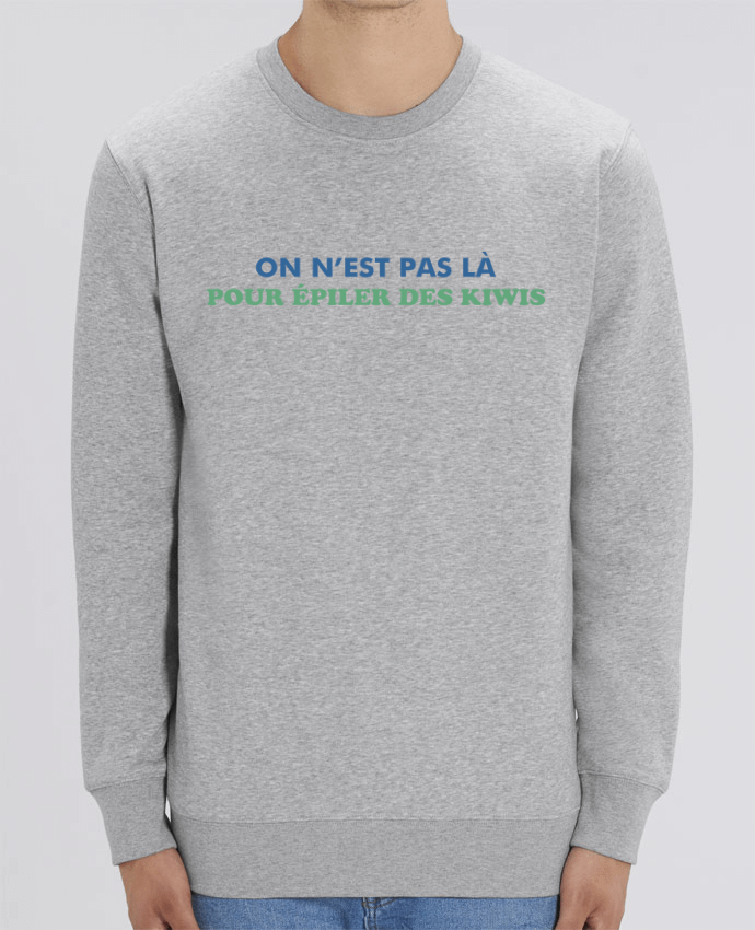 Unisex Crew Neck Sweatshirt 350G/M² Changer On n'est pas là pour épiler les kiwis Par tunetoo