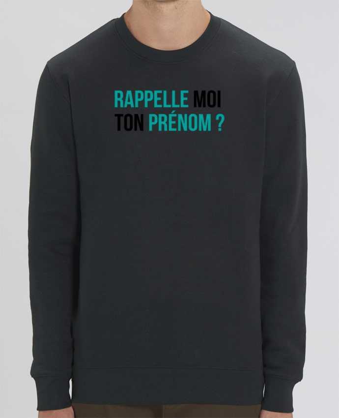 Sweat-shirt Rappelle moi ton prénom ? Par tunetoo