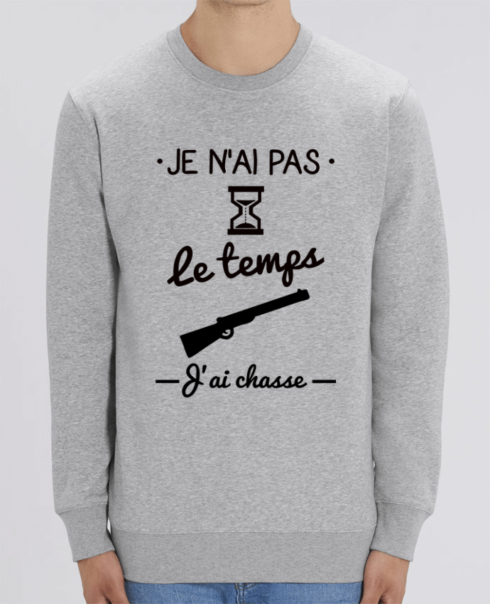 Sweat-shirt Pas le temps j'ai chasse,chasseur Par Benichan