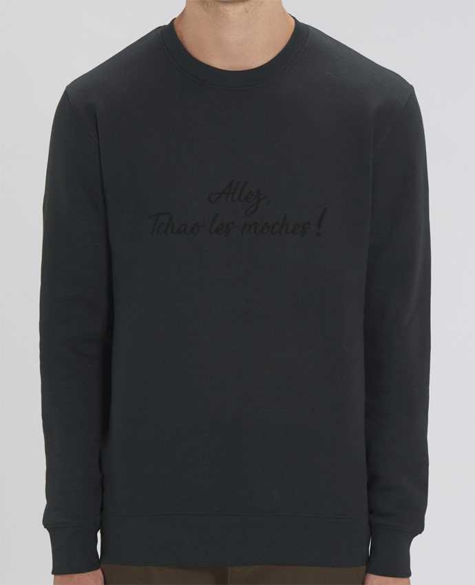 Sweat-shirt Allez tchao les moches ! Par IDÉ'IN