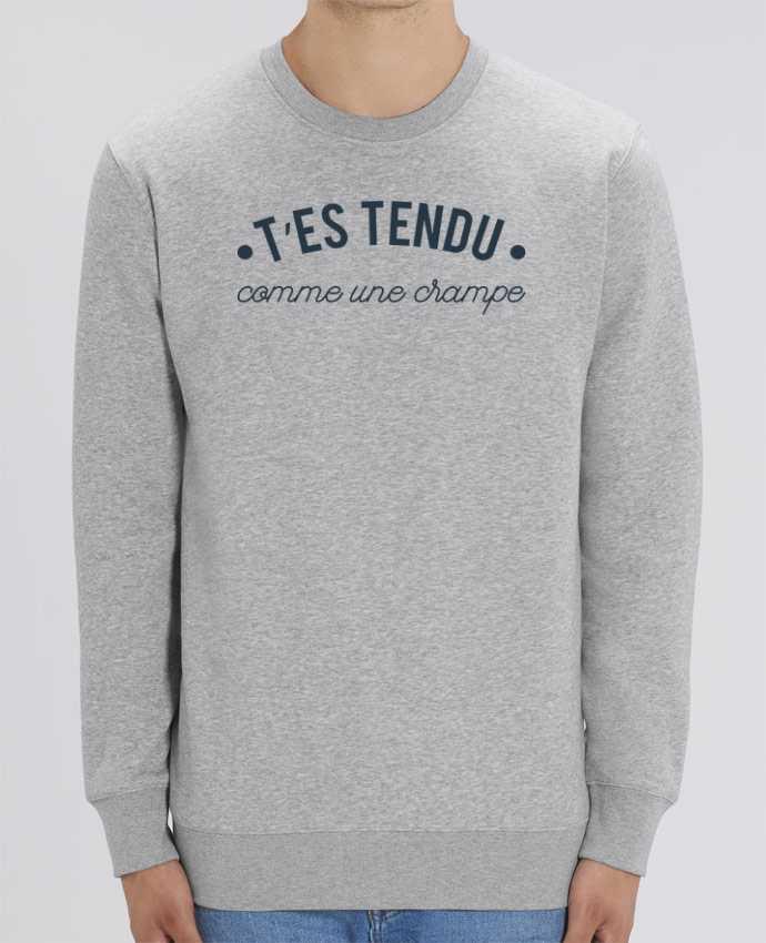 Sweat-shirt T'es tendu comme une crampe Par tunetoo