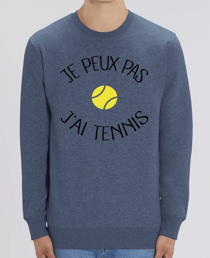 Sweat Col Rond Unisexe 350gr Stanley CHANGER Je peux pas j'ai Tennis Par Freeyourshirt.com