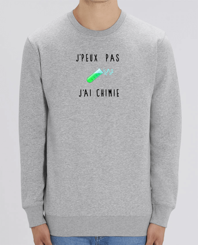 Sweat Col Rond Unisexe 350gr Stanley CHANGER J'peux pas j'ai chimie Par Les Caprices de Filles